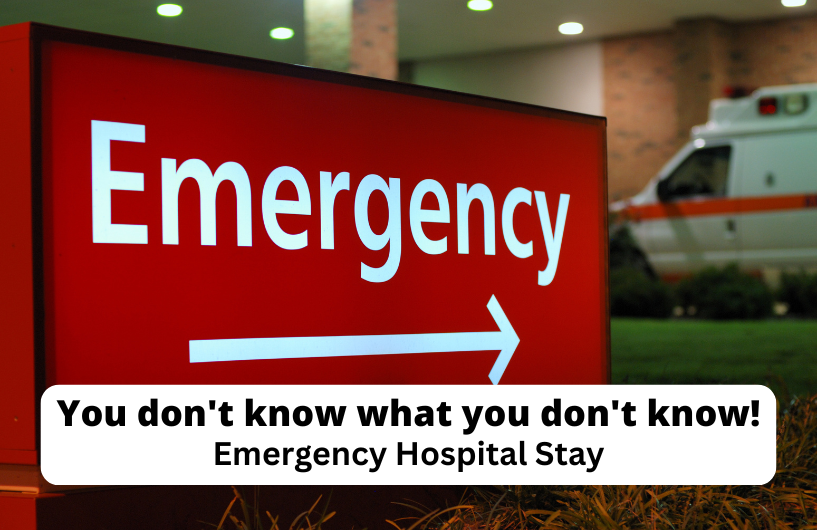 Emergency Hospital Visit – You don’t know what you don’t know!